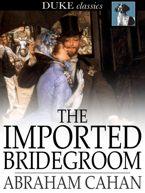 Title details for The Imported Bridegroom by Abraham Cahan - Wait list